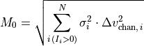 M_0 = \sqrt{\sum_{i\,(I_i > 0)}^N \sigma_i^2 \cdot \Delta v_{{\rm chan},\,i}^2}