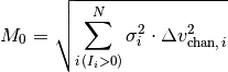 M_0 = \sqrt{\sum_{i\,(I_i > 0)}^N \sigma_i^2 \cdot \Delta v_{{\rm chan},\,i}^2}