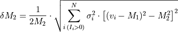 \delta M_2 &= \frac{1}{2 M_2} \cdot \sqrt{\sum_{i\,(I_i > 0)}^N \sigma_i^2 \cdot \big[(v_i - M_1)^2 - M_2^2\big]^2}