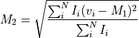M_2 = \sqrt{\frac{\sum_i^N I_i (v_i - M_1)^2}{{\sum_i^N I_i}}}