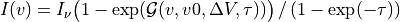 I(v) = I_{\nu} \big(1 - \exp(\mathcal{G}(v, v0, \Delta V, \tau))\big) \, / \, (1 - \exp(-\tau))